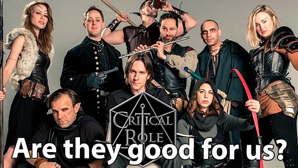 critical role: good for us?