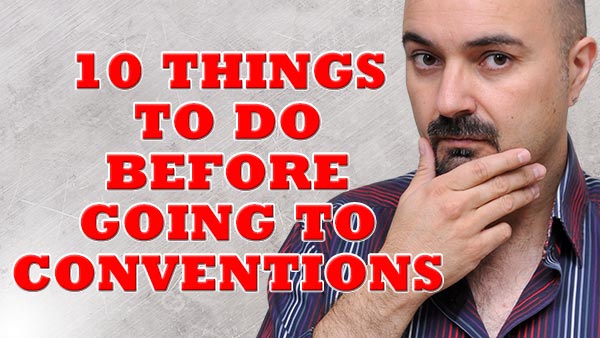 Going to conventions - 10 things to do beforehand