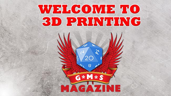 welcome to the 3D printing section of GMS Magazine