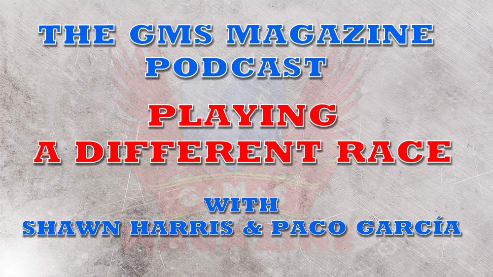 The GMS Magazine Podcast: playing another race