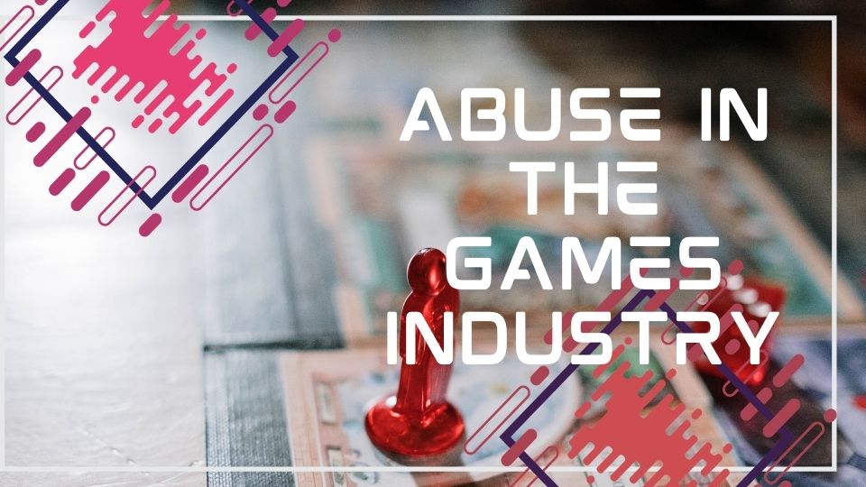 Abuse in the games industry