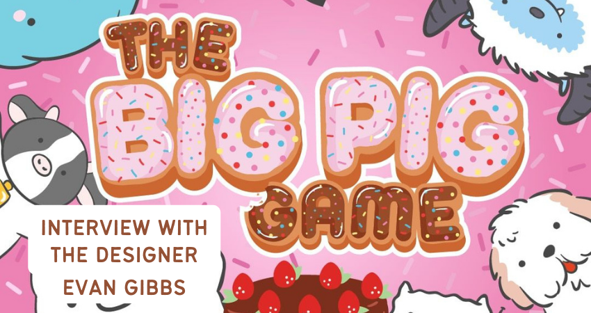 The Big Pig Game - Interview with designer Evan Gibbs