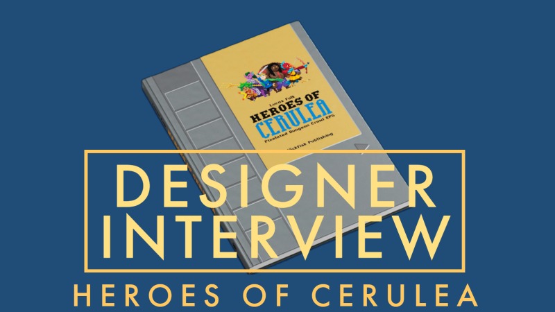 Heroes of Cerulea, interview with the designer