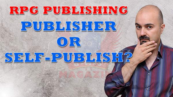 How to publish your #RPG Ep. 3 - Publish or Self-publish
