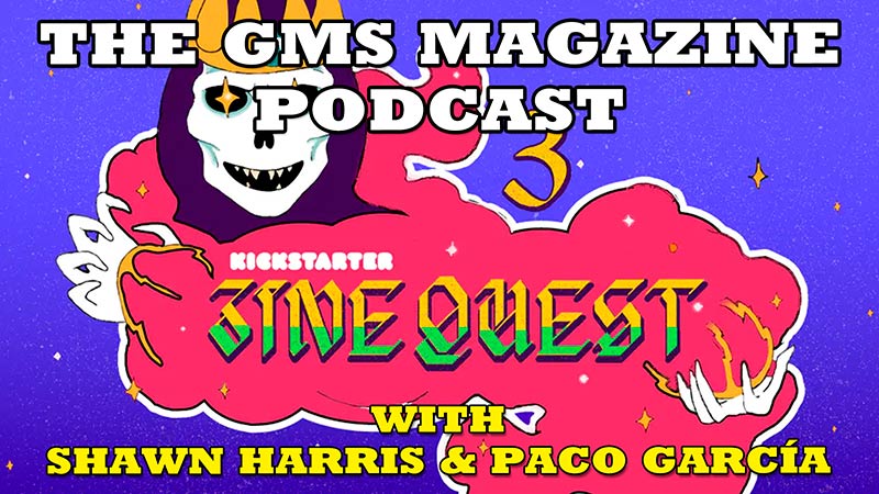 Zinequest and the RPG Indie Scene | The GMS MAGAZINE PODCAST