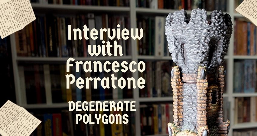 Interview with Francesco Perratone from Degenerate Polygons